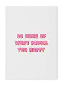 Do More of What Makes You Happy