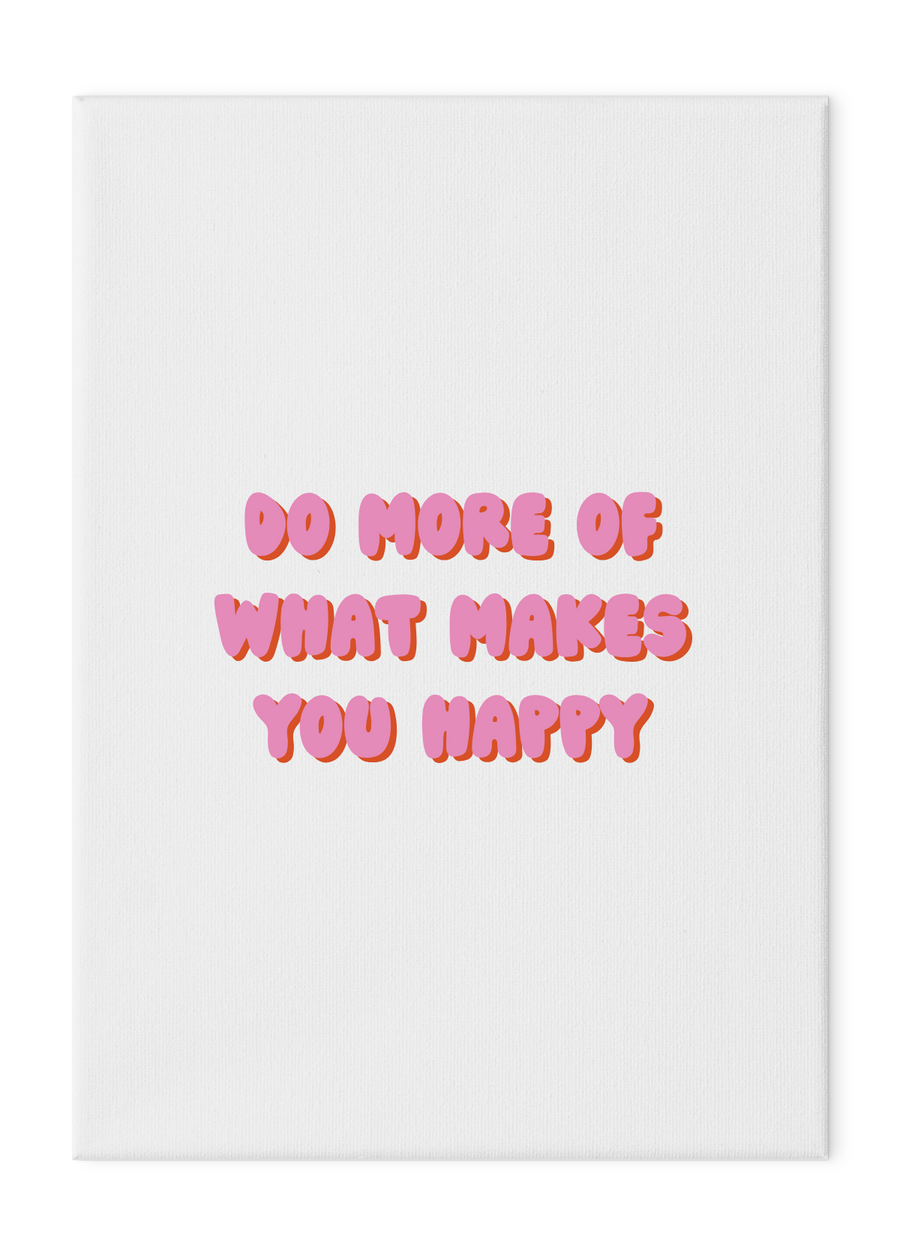 Do More of What Makes You Happy
