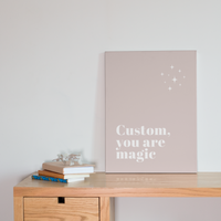 You Are Magic Custom Print (Pink)