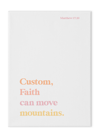 Faith Can Move Mountains Custom Print
