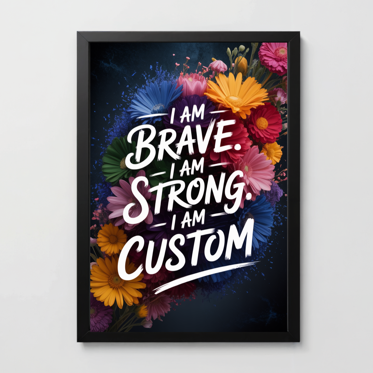 Brave & Strong Floral Custom Affirmation Print