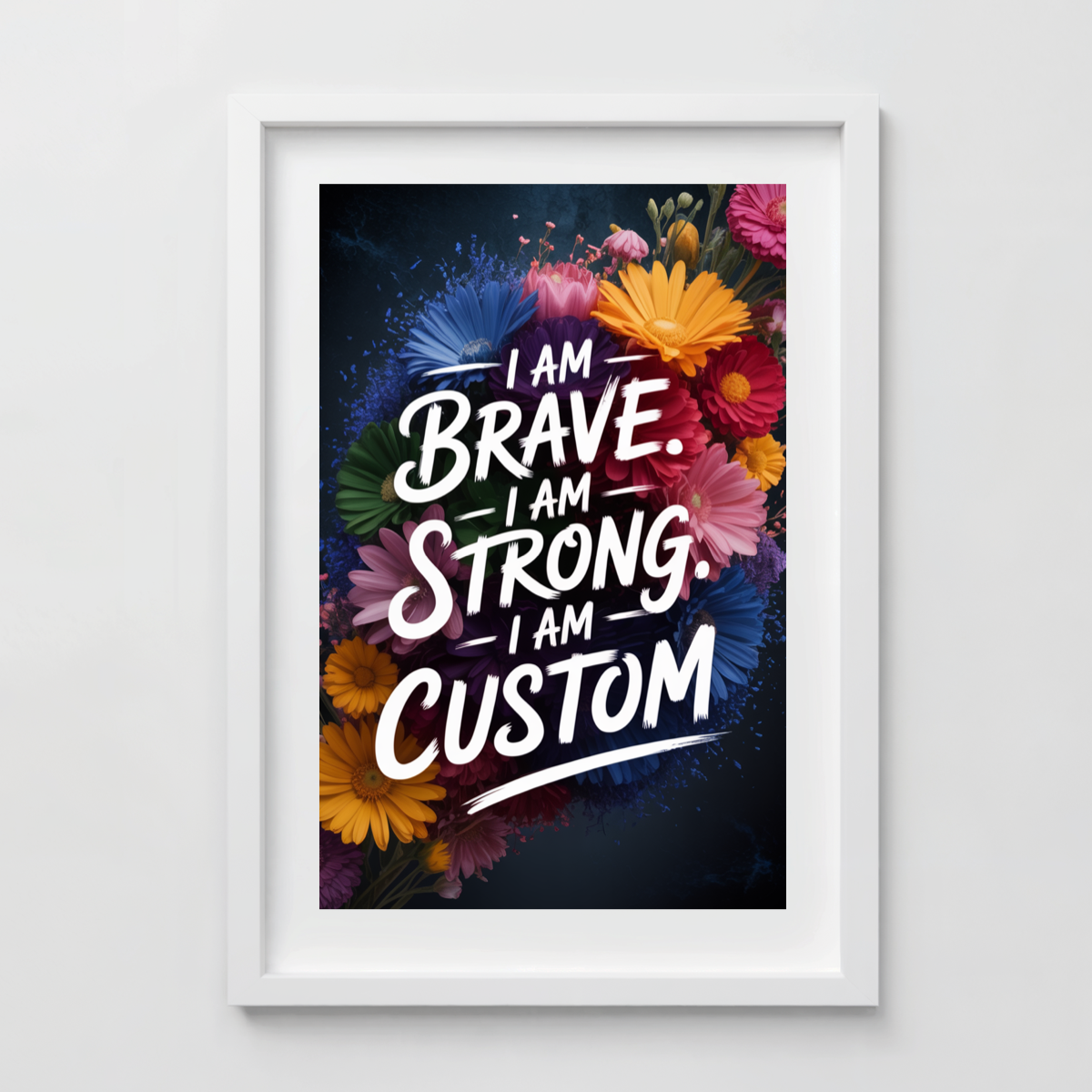 Brave & Strong Floral Custom Affirmation Print
