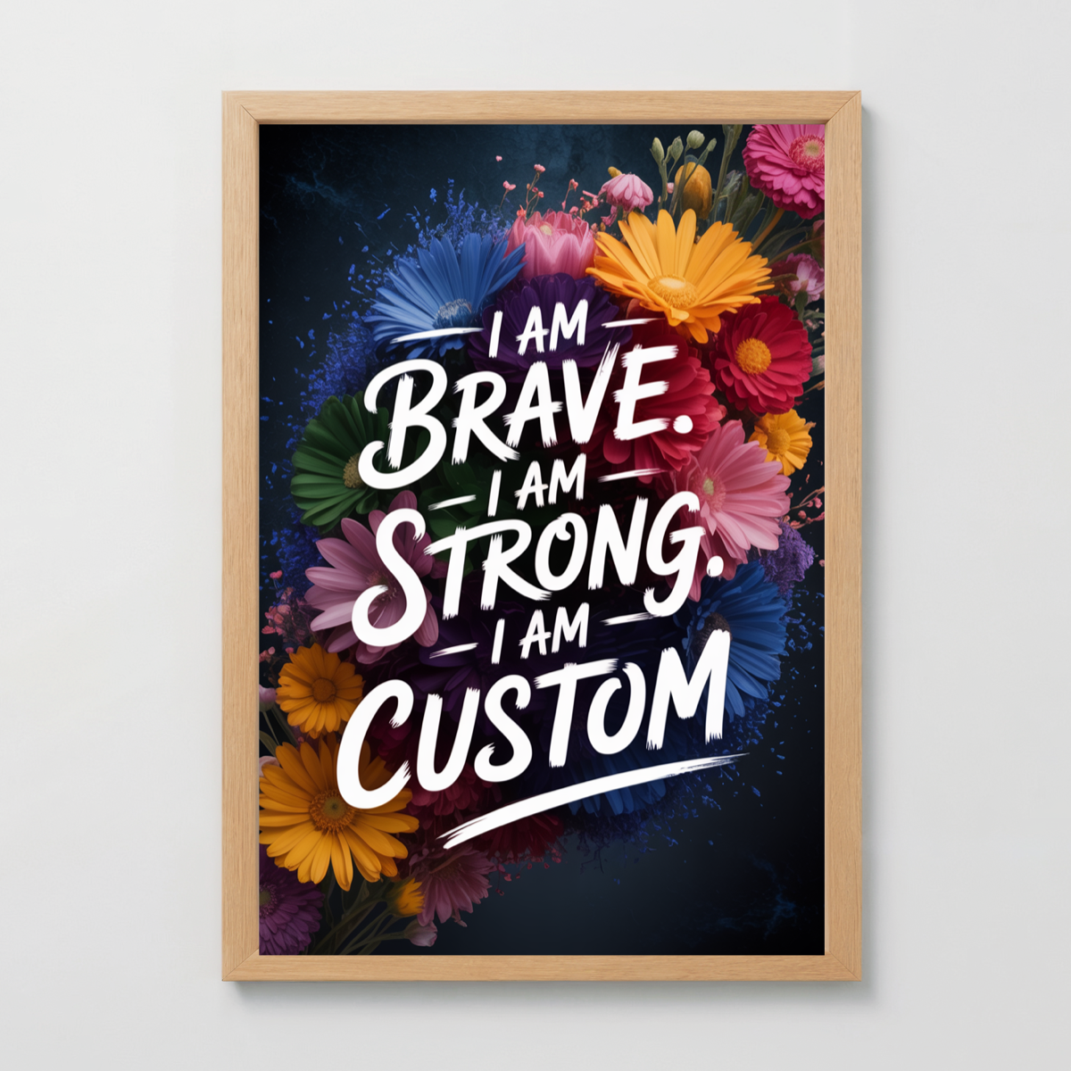 Brave & Strong Floral Custom Affirmation Print