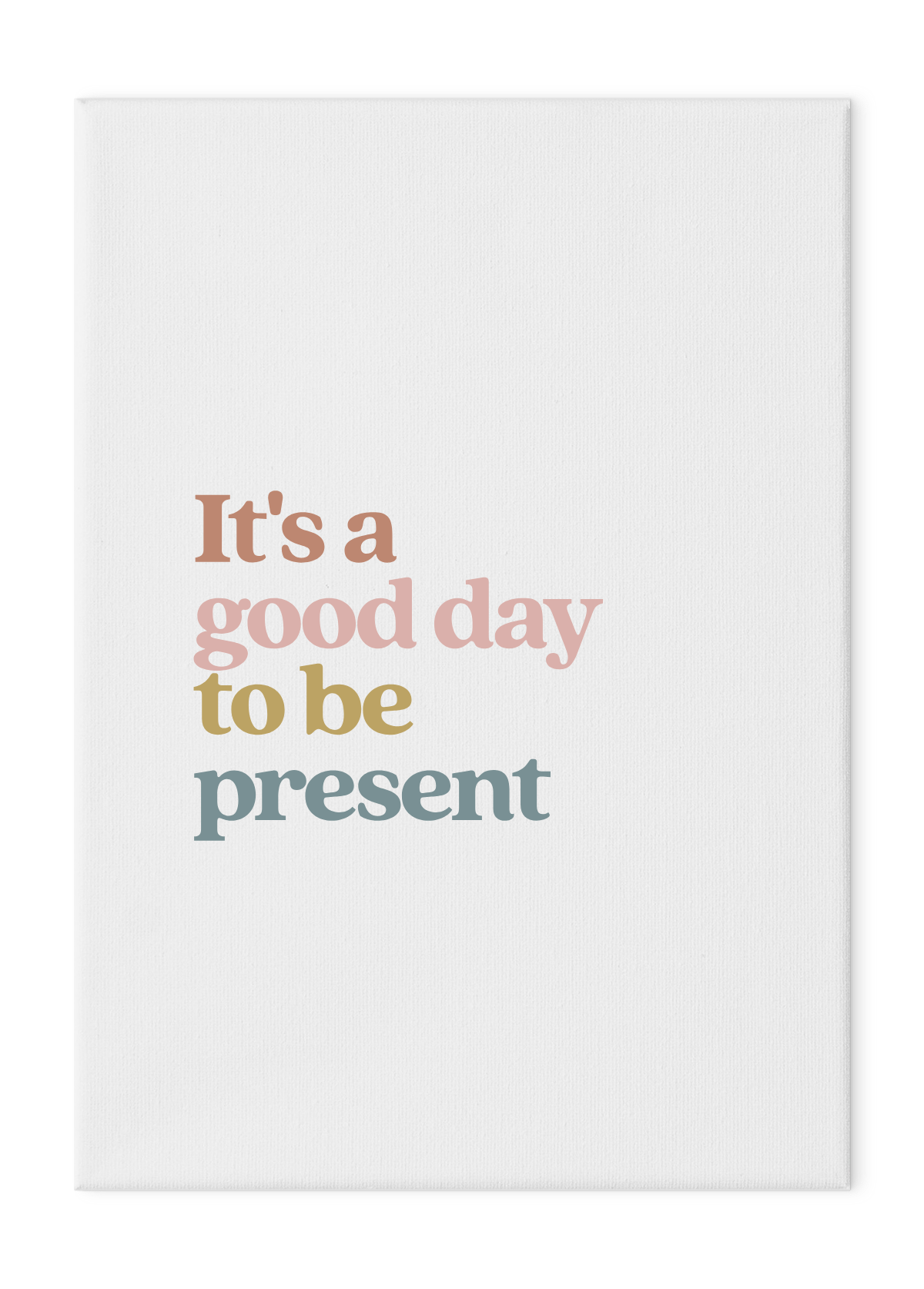 It's a Good Day to be Present