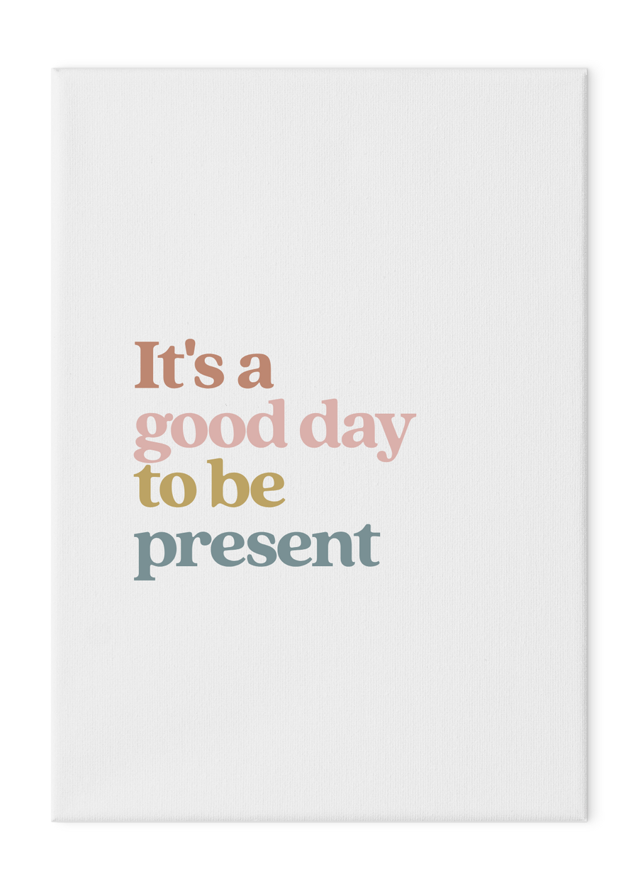 It's a Good Day to be Present