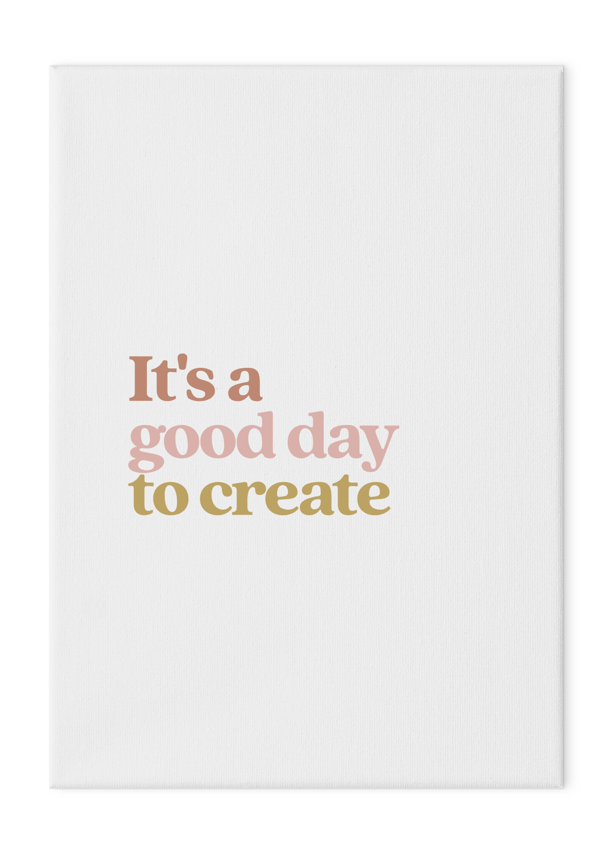 It's a Good Day to Create