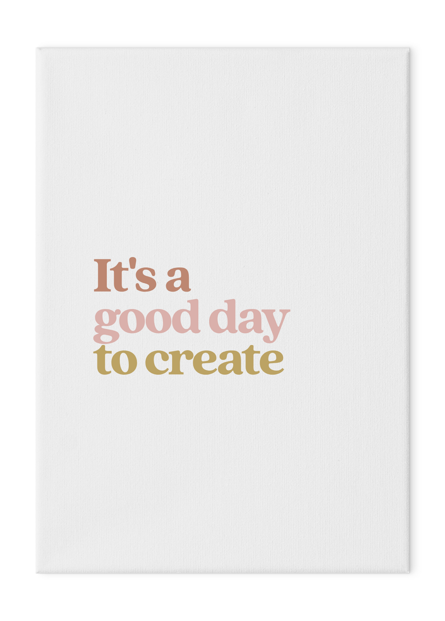 It's a Good Day to Create