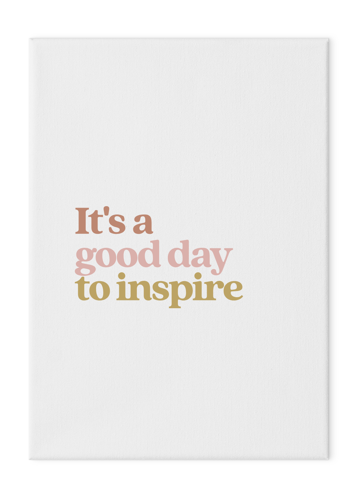 It's a Good Day to Inspire