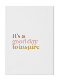 It's a Good Day to Inspire