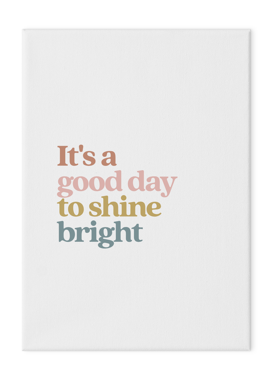 It's a Good Day to Shine Bright