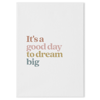 It's a Good Day to Dream Big Canvas
