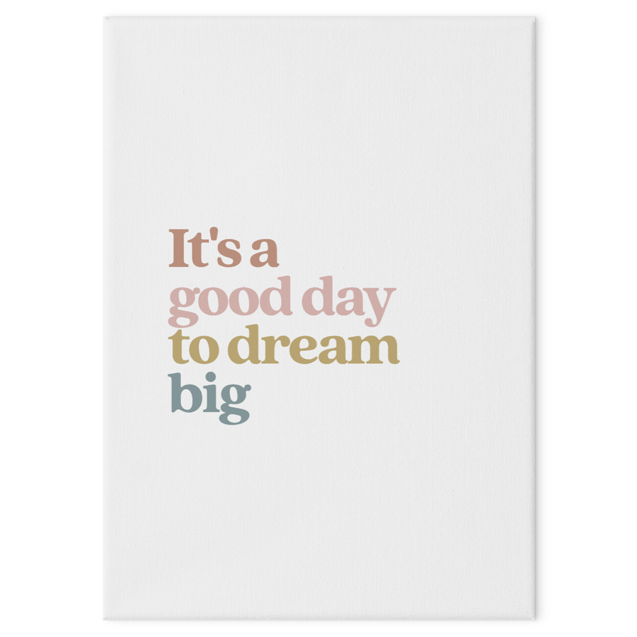 It's a Good Day to Dream Big Canvas