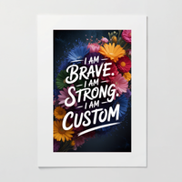 Brave & Strong Floral Custom Affirmation Print