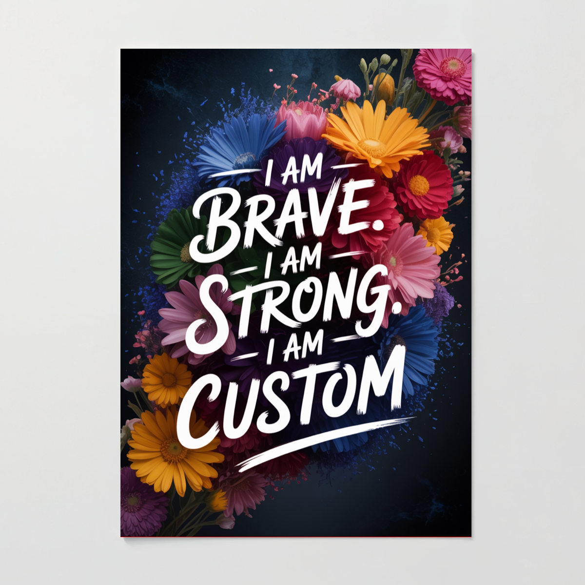 Brave & Strong Floral Custom Affirmation Print