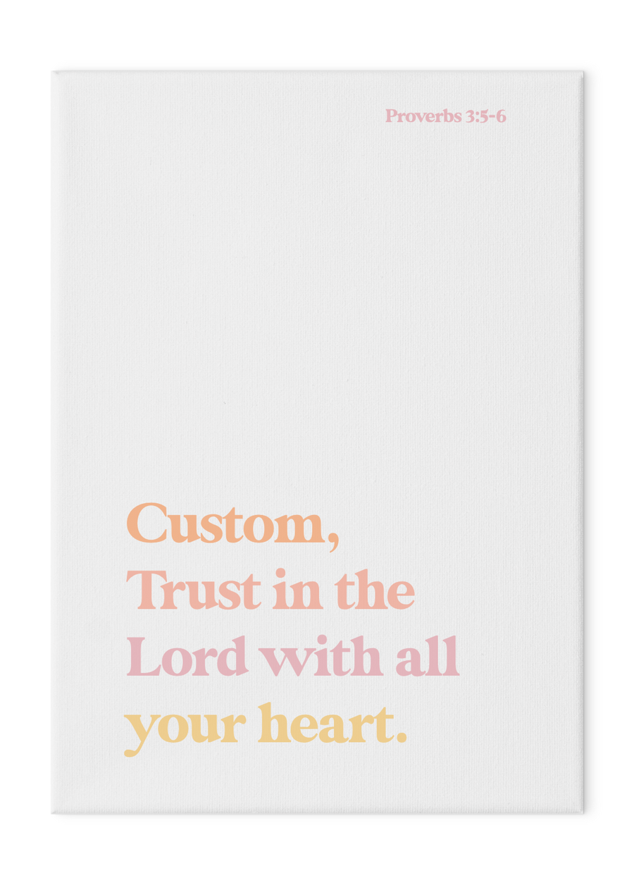 Trust in the Lord Custom Print